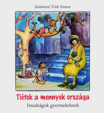 Tiétek a mennyek országa